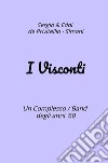 I Visconti. Un Complesso Band degli anni '60 libro