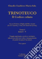 Trinoteuco. Il codice celato libro