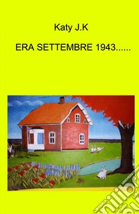 Era settembre 1943...