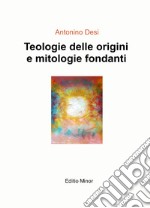 Teologie delle origini e mitologie fondanti