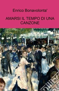 Amarsi il tempo di una canzone libro