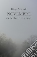 Novembre di nebbie e di amori libro