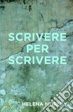 Scrivere per scrivere libro