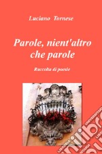 Parole, nient'altro che parole libro