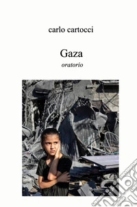 Gaza. Oratorio libro