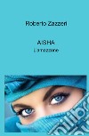 Aisha. L'amazzone libro di Zazzeri Roberto