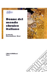 Donne del mondo ebraico italiano. I libri di riflessi libro