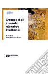 Donne del mondo ebraico italiano. I libri di riflessi libro