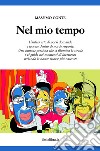 Nel mio tempo. L'antica arte di porsi domande e trovare dentro di noi le risposte libro