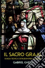 Il Sacro Graal. Scheda tecnica e istruzioni per la ricerca