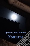 Notturne libro di Ximenes Ignazio Emilio