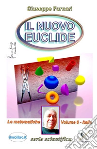 Il nuovo Euclide. Vol. 6 libro