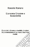 Economia circolare e sostenibilita. Da modello lineare a modello circolare: implementazione di un nuovo business model libro