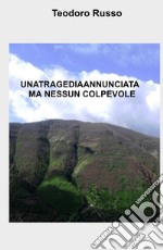 Una tragedia annunciata ma nessun colpevole libro