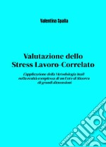 Valutazione dello stress lavoro-correlato. L'applicazione della metodologia Inail nella realtà complessa di un ente di ricerca di grandi dimensioni