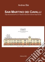 San Martino dei Cavalli. Dagli allevamenti dei Pico al Vdeg Deposito Allevamenti Cavalli del Regio Esercito libro