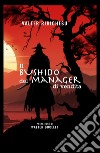 Il bushido del manager di vendita. Dal vendere al far vendere libro