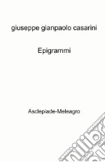 Epigrammi. Asclepiade-Meleagro libro