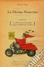 La Divina Motorata anche detta La DUUvina Commedia viaggio all'Elefanten Treffen