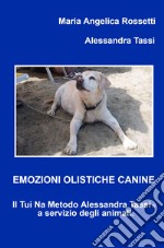 Emozioni olistiche canine. Il Tui Na Metodo Alessandra Tassi a servizio degli animali