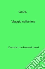 Viaggio nell'anima. L'incontro con l'anima in versi