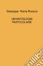 Un'antologia particolare