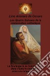 Les Quatre saisons de la restauration catholique. La boulangerie de Sainte Helene dans l'histoire romantique entre une tulipe et un lys libro