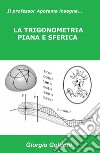 Il professor Apotema insegna.... la trigonometria piana e sferica libro