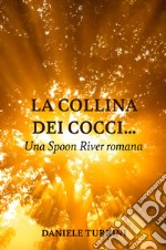 La collina dei cocci... Una Spoon River romana libro