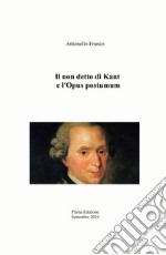 Il non detto di Kant e l'Opus postumum libro