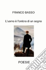 L'uomo è l'ombra di un sogno libro