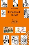 Il meglio di W. Busch libro