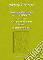 Giacomo Casanova al singolare. Sul libello «Né amori né donne ovvero la stalla ripulita» libro