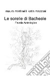 Le sorelle di Bacheale. Favola astrologica libro