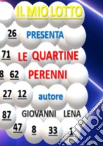 Le quartine perenni per il gioco del lotto libro