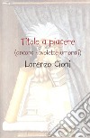 Titolo a piacere. (ancora favolette [u]morali) libro di Cioni Lorenzo