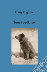 Senza pedigree libro