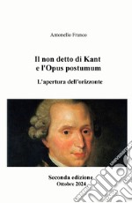 Il non detto di Kant e l'Opus postumum. L'apertura dell'orizzonte libro