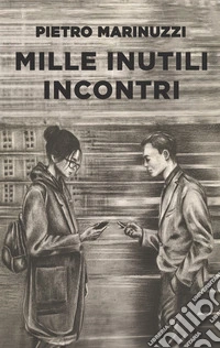 Mille inutili incontri libro