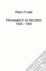 Frammenti di ricordi 1943 - 1965 libro