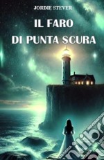 Il faro di Punta Scura libro