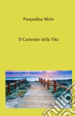 Il cammino della vita libro