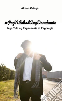 #PagNilahadAngDamdamin. Mga Tula ng Pagnanais at Pagtangis libro