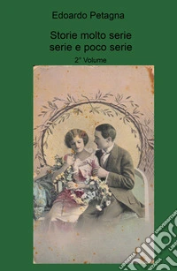 Storie poco serie, serie e molto serie. Vol. 2 libro