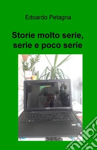 Storie poco serie, serie e molto serie libro