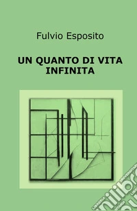 Un quanto di vita infinita libro