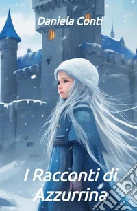 I racconti di Azzurrina libro