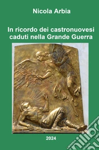 In ricordo dei castronovesi caduti nella Grande Guerra libro