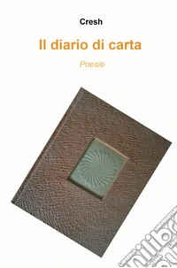 Il diario di carta. Poesie libro