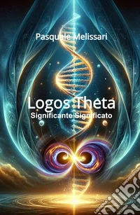 Logos Theta. Significante Significato libro